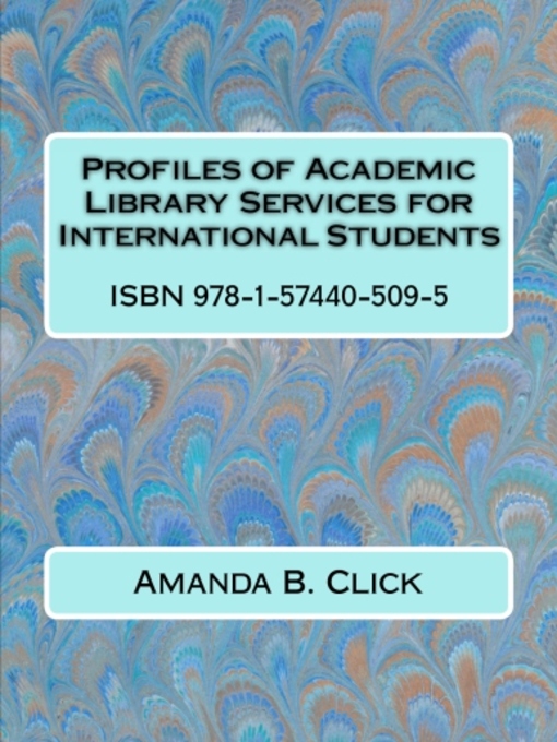 Title details for Profiles of Academic Library Services for International Students by Amanda B.Click - Available